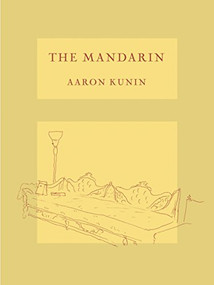 The Mandarin by Aaron Kunin, 9781934200094