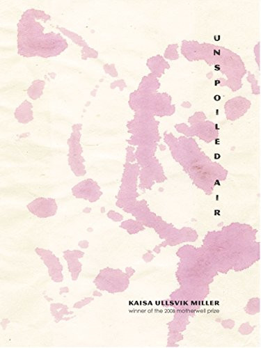Unspoiled Air by Kaisa Ullsvik Miller, 9781934200124