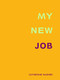 My New Job by Catherine  Wagner, 9781934200261