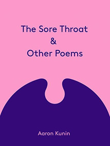 The Sore Throat & Other Poems by Aaron Kunin, 9781934200346
