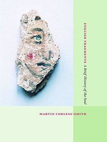 English Fragments A Brief History of the Soul by Martin Corless-Smith, 9781934200384