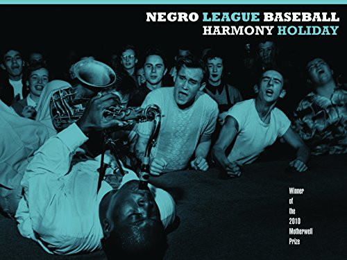 Negro League Baseball by Harmony Holiday, 9781934200421
