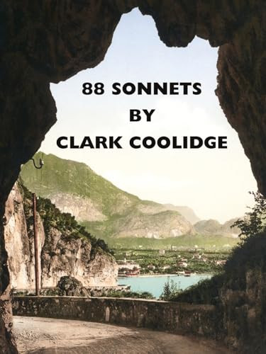 88 Sonnets (Poems) by Clark Coolidge, 9781934200612