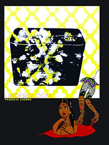 Undergloom by Prageeta Sharma, 9781934200674