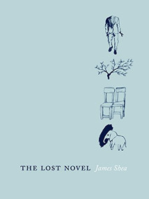 The Lost Novel by James Shea, 9781934200780