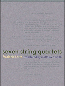 Seven String Quartets by Frédéric Forte, Matthew B. Smith, 9781934200810