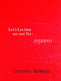 Let?s Let That Are Not Yet : Inferno by Ed Pavlic, 9781934200964