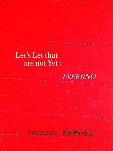 Let?s Let That Are Not Yet : Inferno by Ed Pavlic, 9781934200964