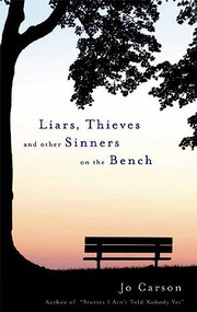 Liars, Thieves and Other Sinners on the Bench by Jo Carson, 9781559363310
