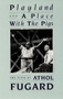 Playland and A Place with the Pigs by Athol Fugard, 9781559360715