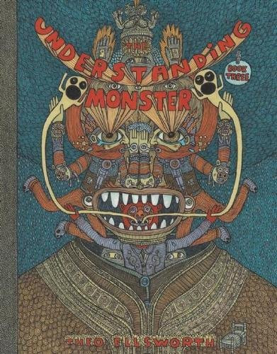 The Understanding Monster - Book Three by Theo Ellsworth, 9780988814981