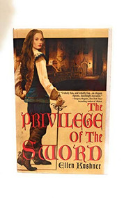 The Privilege of the Sword - 9781931520201 by Ellen Kushner, 9781931520201