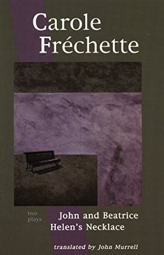 Carole Fréchette: Two Plays by Carole Fréchette, John Murrell, 9780887545016