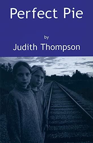 Perfect Pie by Judith Thompson, 9780887545900