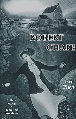 Robert Chafe: Two Plays by Robert Chafe, 9780887547225