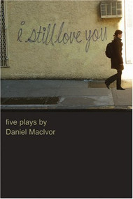 I Still Love You by Daniel MacIvor, 9780887548581