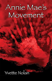 Annie Mae's Movement by Yvette Nolan, 9780887549045