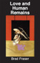 Love and Human Remains by Brad Fraser, 9780887549144