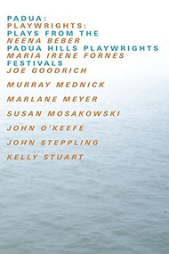 Padua (Plays from the Padua Hills Playwrights Festival) by Joe Goodrich, John Steppling, 9780963012647