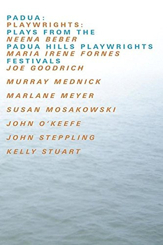 Padua (Plays from the Padua Hills Playwrights Festival) by Joe Goodrich, John Steppling, 9780963012647