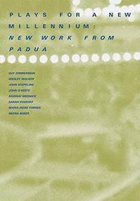 Plays for a New Millennium (New Work from Padua) by Padua Playwrights Press, 9780963012661