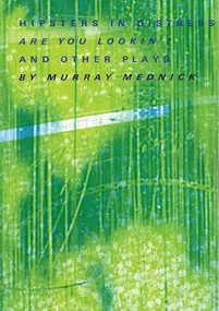 Hipsters in Distress (Are You Lookin? and Other Plays) by Murray Mednick, 9780963012678