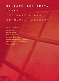 Beneath the Dusty Trees (The Gary Plays, an Octet) by Murray Mednick, 9780963012685