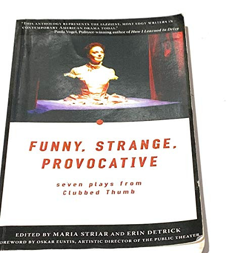 Funny, Strange, Provocative (Seven Plays from Clubbed Thumb) by Maria Striar, Erin Detrick, 9780970904621