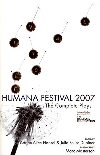 Humana Festival 2007 (The Complete Plays) by Adrien-Alice Hansel, Julie Felise Dubiner, 9780970904638