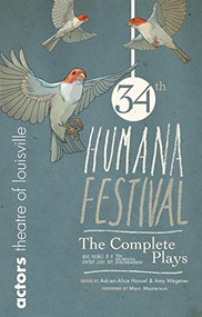 Humana Festival 2010: The Complete Plays by Adrien-Alice Hansel, 9780981909967
