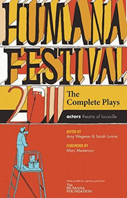 Humana Festival 2011: The Complete Plays by Amy Wegener, Sarah Lunnie, 9780981909981