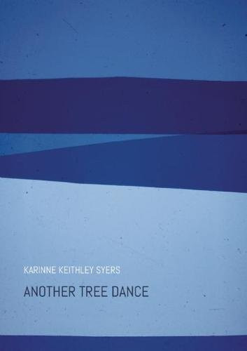 Another Tree Dance by Karinne Keithley Syers, 9780985757786