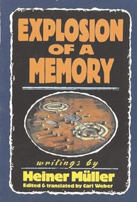 Explosion of a Memory - 9781555540418 by Heiner Müller, Carl Weber, 9781555540418