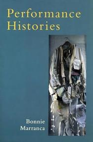 Performance Histories by Bonnie Marranca, 9781555540777