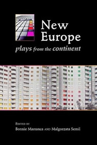 New Europe (Plays from the Continent) by Bonnie Marranca, Malgorzata Semil, 9781555540852