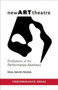 newARTtheatre (Evolutions of the Performance Aesthetic) by Paul David Young, 9781555541583