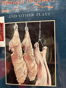 Through the Leaves and Other Plays by Franz Xaver Kroetz, Roger Downey, 9781559360449