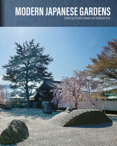 Modern Japanese Gardens by Shinobu Sawada, Tadafumi Aoza, Louise Nordström, 9781788842228