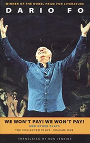 We Won't Pay! We Won't Pay! And Other Works (The Collected Plays of Dario Fo, Volume One) by Dario Fo, Ron Jenkins, 9781559361835