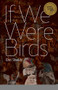 If We Were Birds by Erin  Shields, 9781770910126