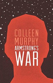 Armstrong's War by Colleen Murphy, 9781770912489