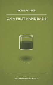 On a First Name Basis by Norm Foster, 9781770912809