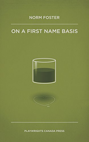 On a First Name Basis by Norm Foster, 9781770912809