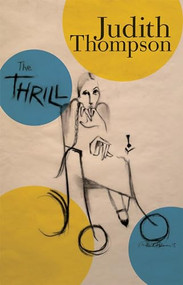 The Thrill by Judith Thompson, 9781770913219
