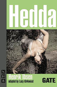Hedda by Lucy Kirkwood, Henrik Ibsen, 9781848420205
