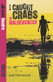 I Caught Crabs in Walberswick by Joel Horwood, 9781848420380