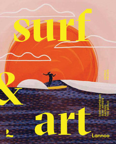 Surf & Art (Contemporary Surf Artists Around the World) by Veerle Helsen, 9789401485098