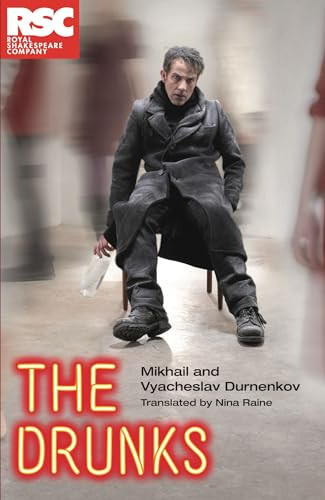 The Drunks by Mikhail Durnenkov, Vsyacheslav  Durnenkov, Nina Raine, 9781848420571