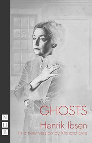 Ghosts by Henrik Ibsen, Richard Eyre, 9781848420632