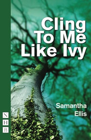 Cling To Me Like Ivy by Samantha Ellis, 9781848420656